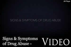 Signs & Symptoms of Drug Abuse Video
