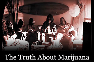 The Truth About Marijuana